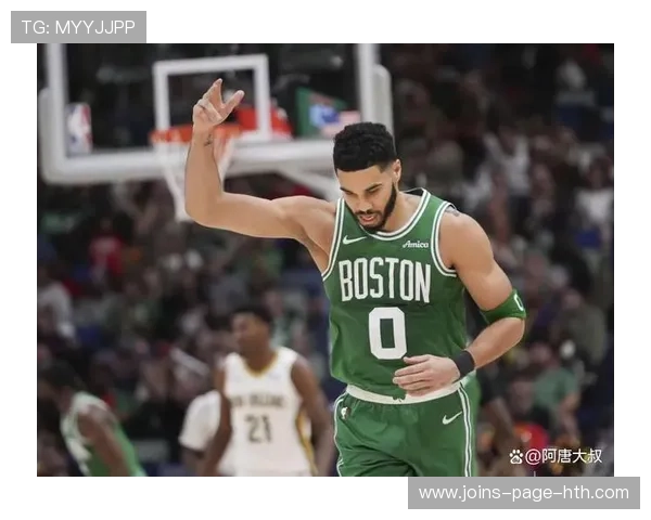 NBA凯尔特人塔图姆连续暴扣带走比赛——场上爆发与场下体验的完整解读